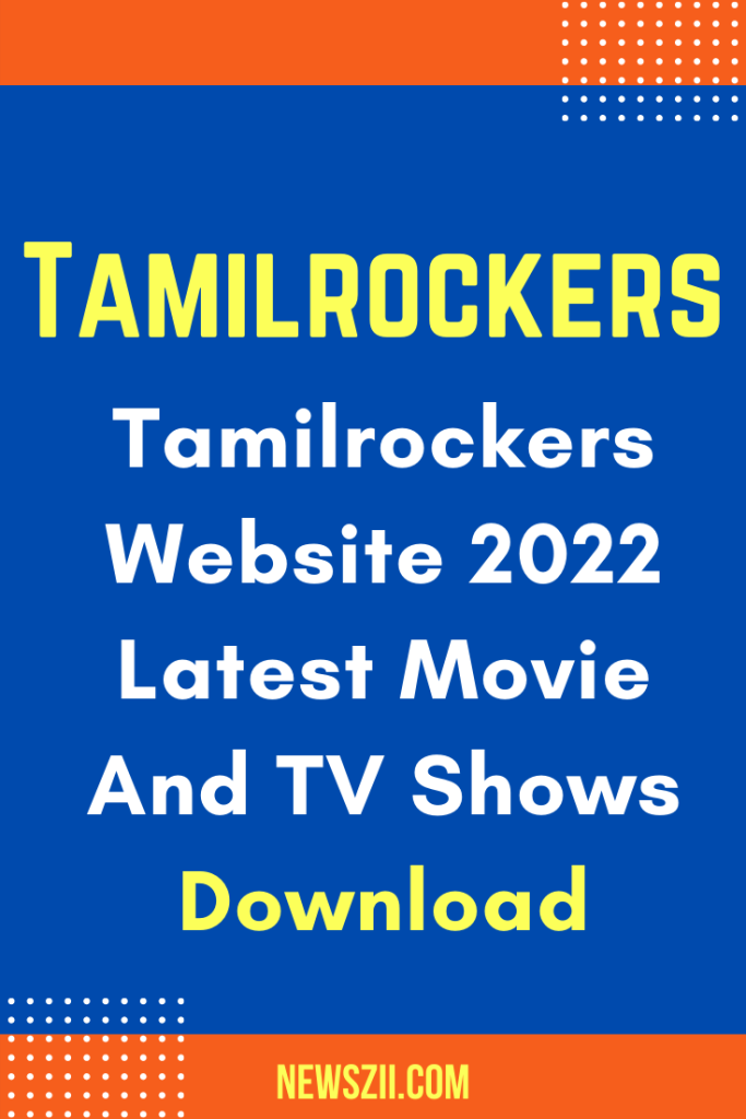 Tamilrockers Website Downloads Latest Movie And TV Shows