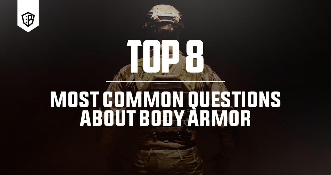 Top 8 Most Common Questions About Body Armor Answered!