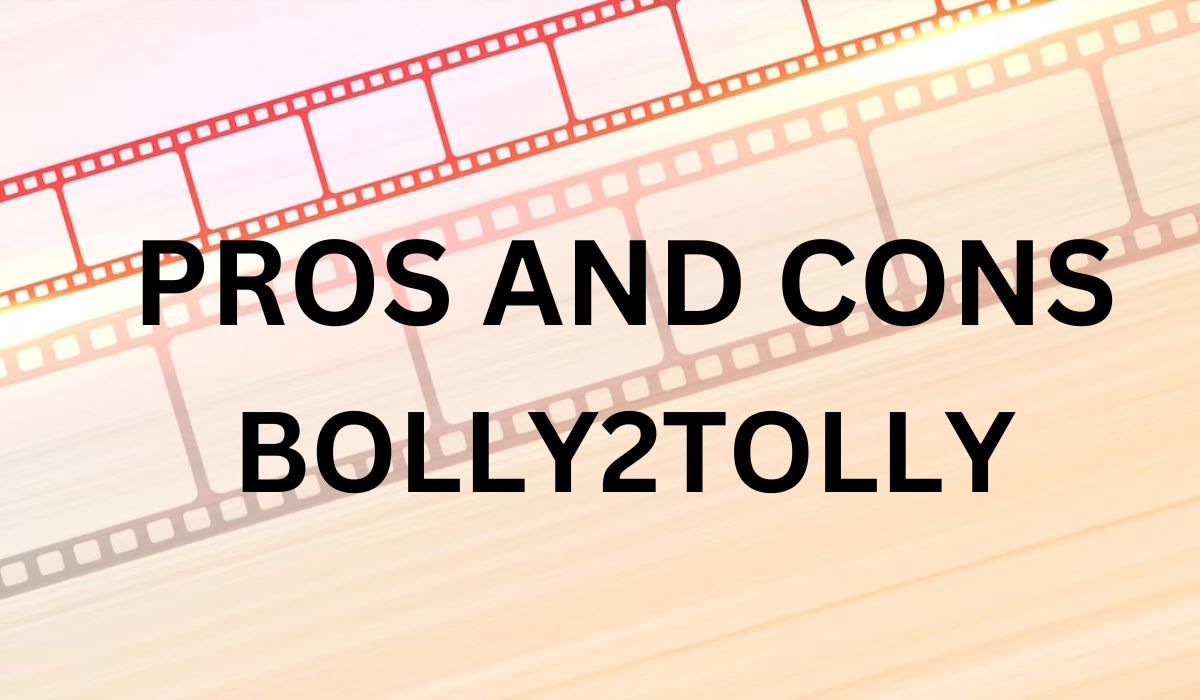 Bolly2Tolly pros and cons