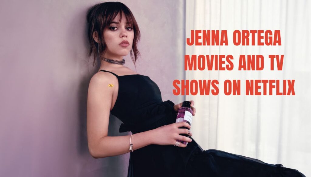 11 Best Jenna Ortega Movies And TV Shows On Netflix