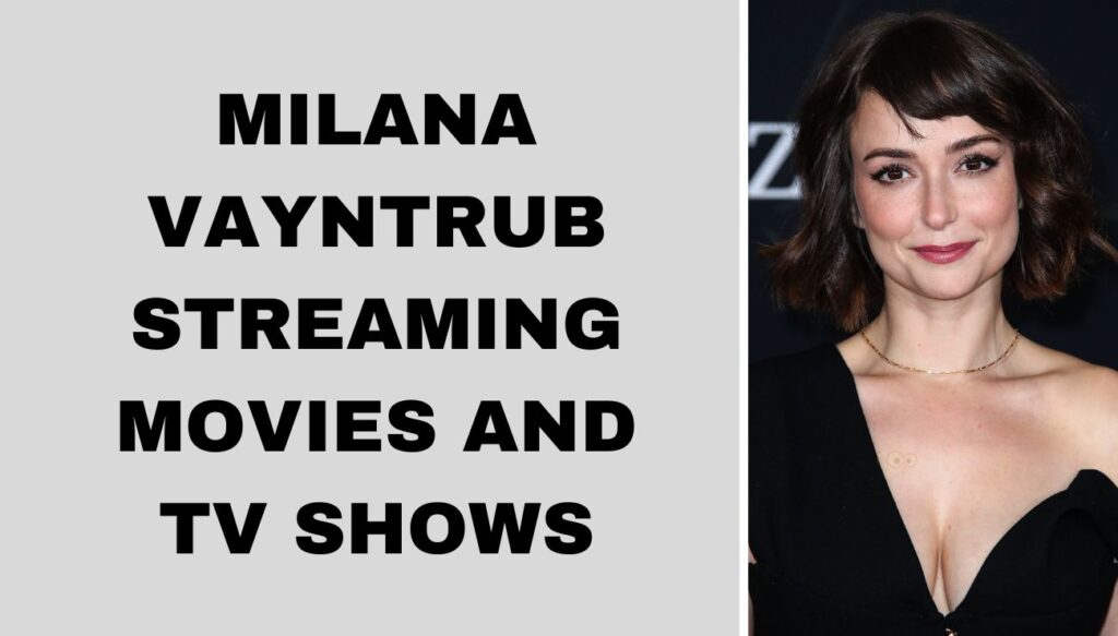 Unveiling The Versatile Talents Of Milana Vayntrub Movies And TV Shows