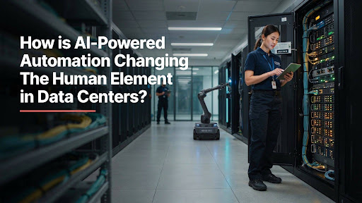 ai-powered-automation-human-element-data-centers